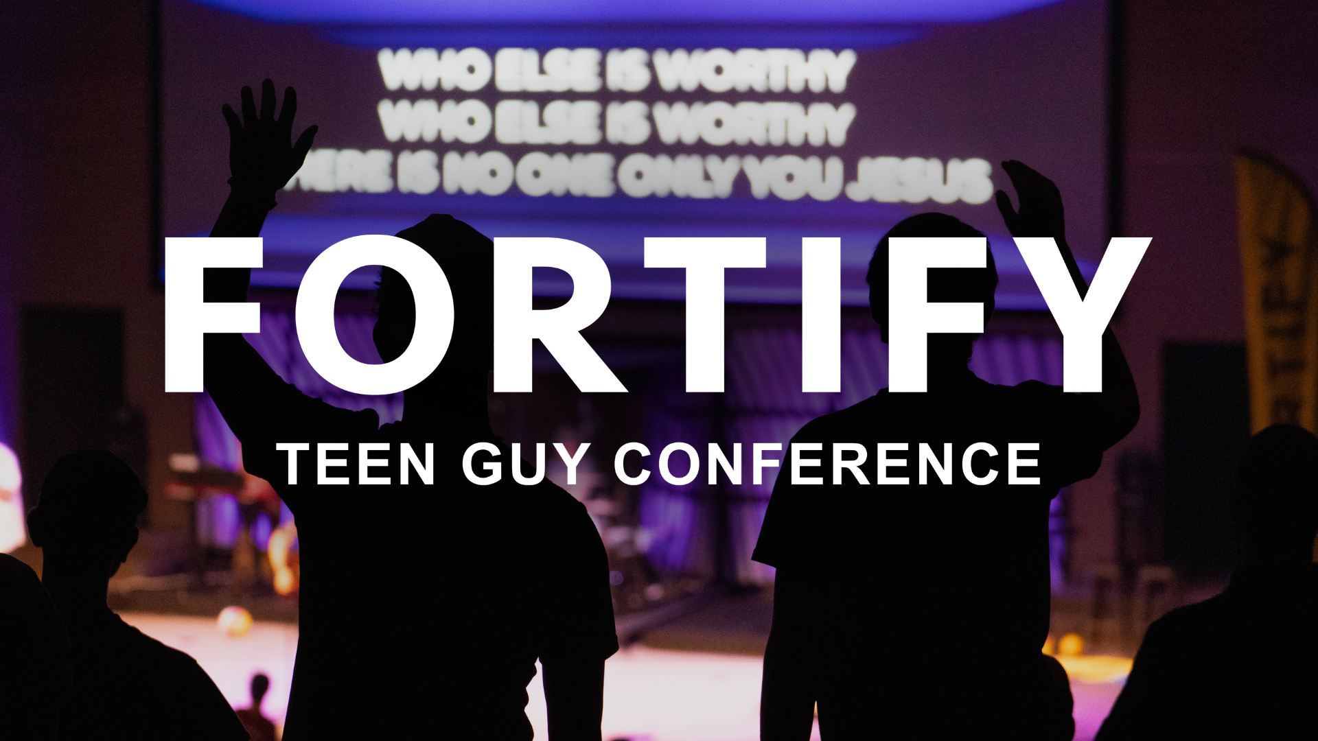 Fortify Teen Guy Conference